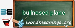 WordMeaning blackboard for bullnosed plane